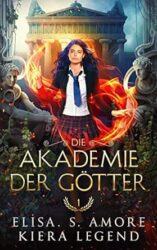 Die Akademie der Götter Jahr 1 - Elisa S. Amore, Kiera Legend