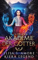 Die Akademie der Götter Jahr 4 - Elisa S. Amore, Kiera Legend