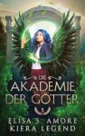 Die Akademie der Götter Jahr 5 - Elisa S. Amore, Kiera Legend