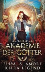 Die Akademie der Götter Jahr 7 - Elisa S. Amore, Kiera Legend