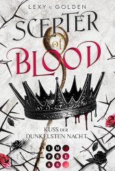 Scepter of Blood 1 Kuss der dunkelsten Nacht - Lexy v. Golden